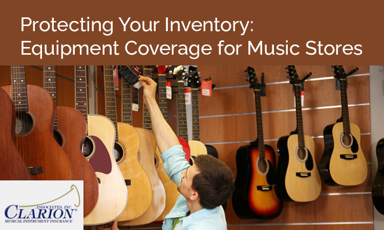 Protecting Your Inventory Equipment Coverage for Music Stores Music 